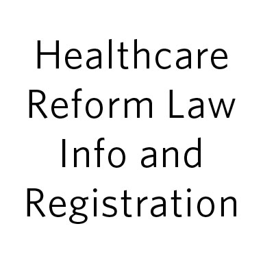 Read more about the article Healthcare Reform Law Info and Registration